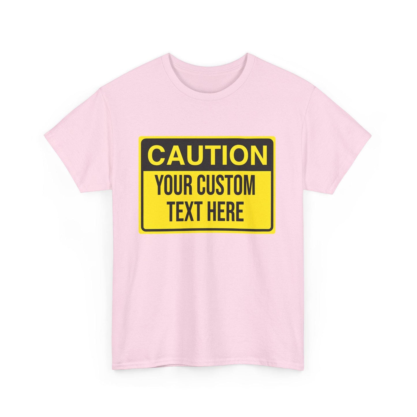 CUSTOM CAUTION SIGN - Tee - All Sizes infant to Adult
