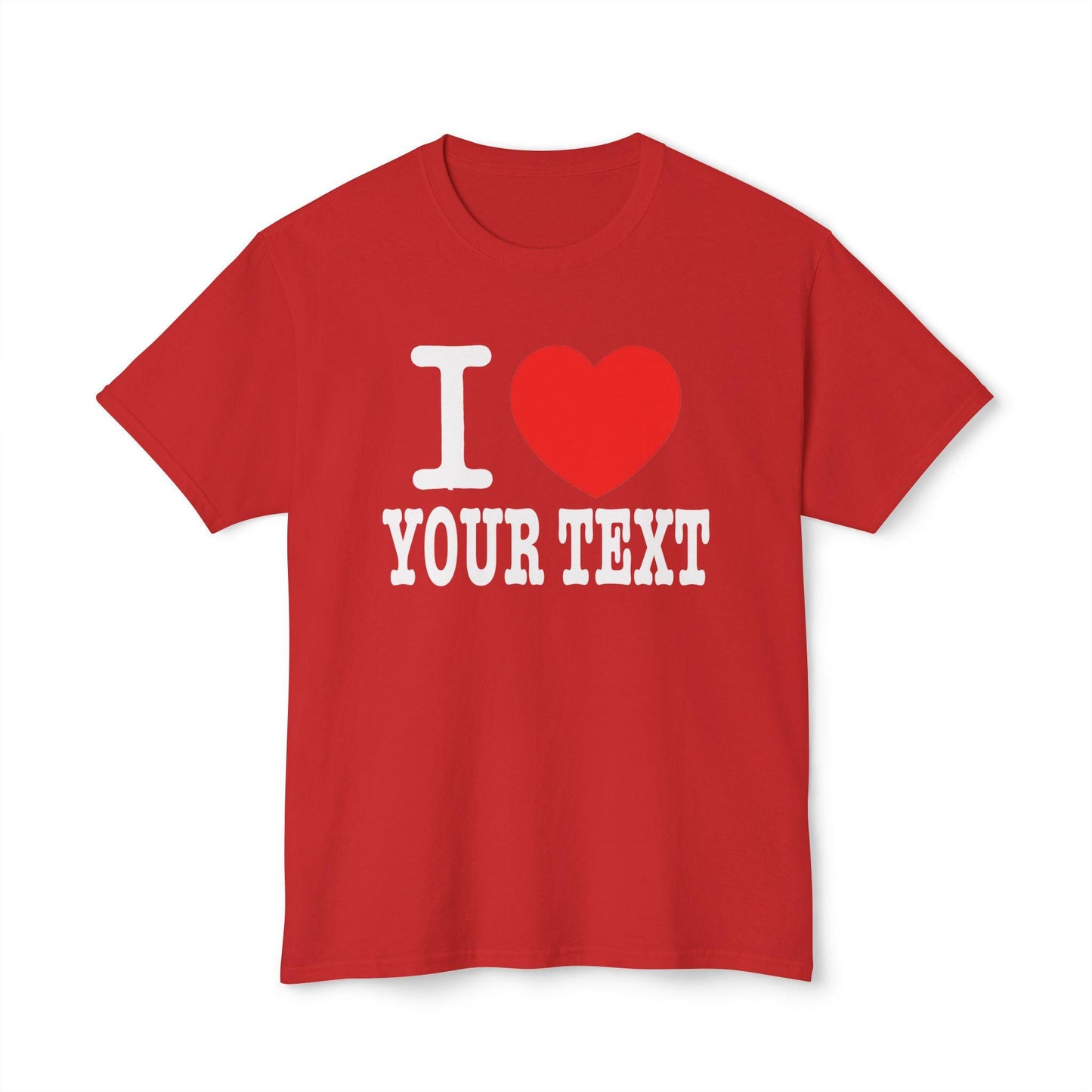 I HEART CUSTOM TEXT - Tee