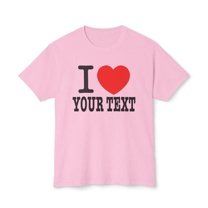 I HEART CUSTOM TEXT - Tee