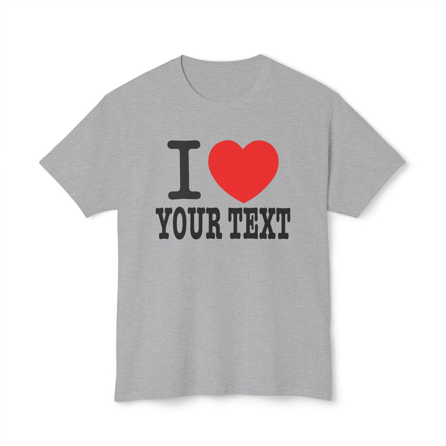 I HEART CUSTOM TEXT - Tee