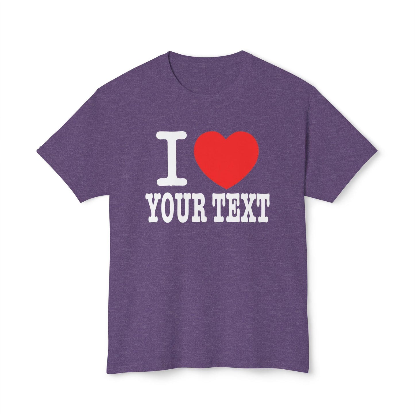 I HEART CUSTOM TEXT - Tee