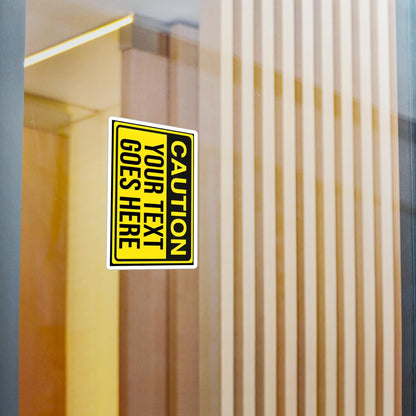 Custom CAUTION Sign - Vinyl Stickers