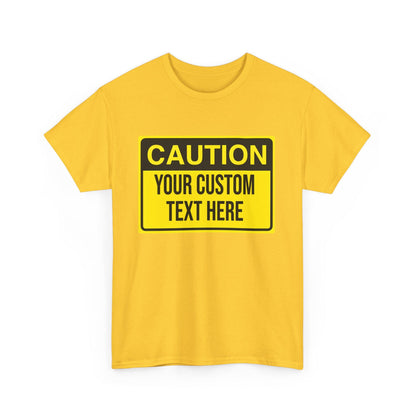 CUSTOM CAUTION SIGN - Tee - All Sizes infant to Adult