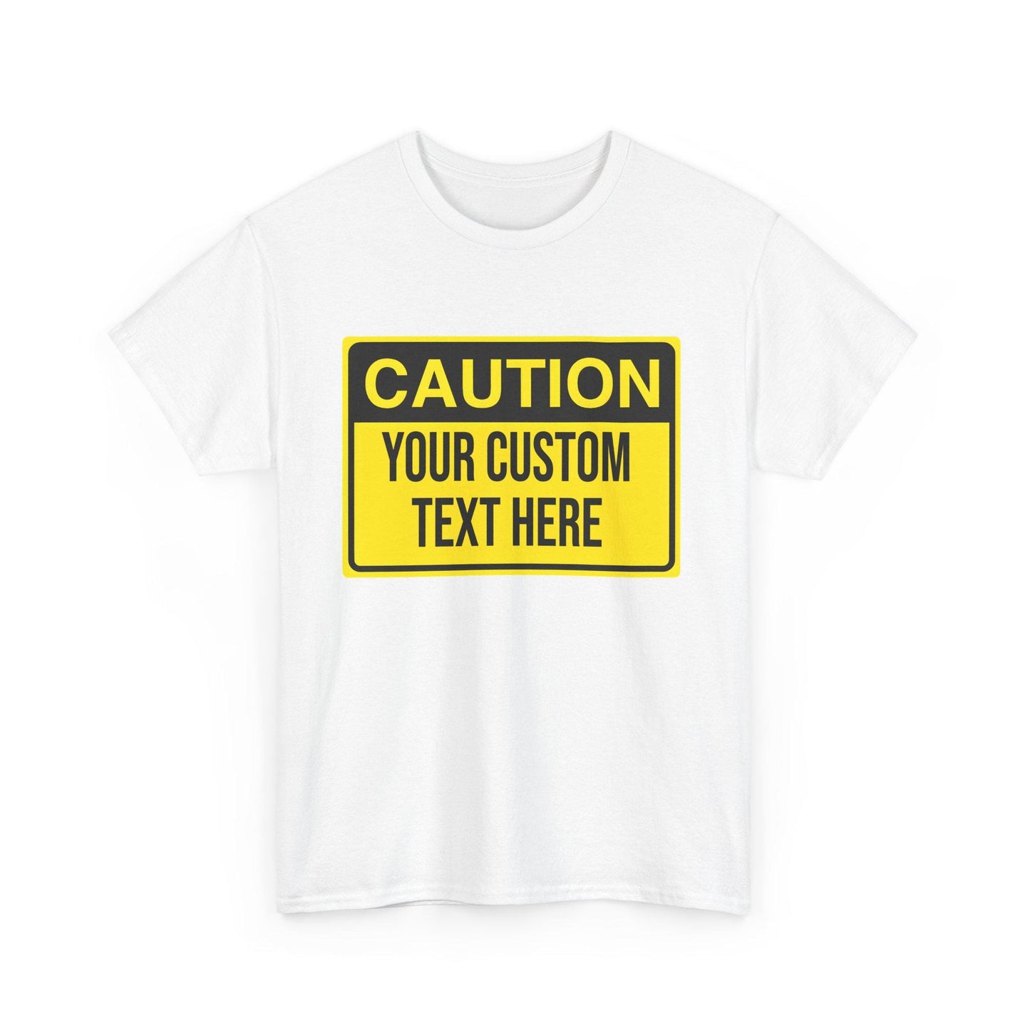 CUSTOM CAUTION SIGN - Tee - All Sizes infant to Adult