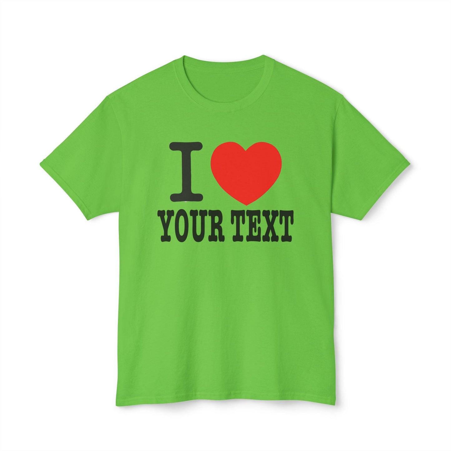 I HEART CUSTOM TEXT - Tee