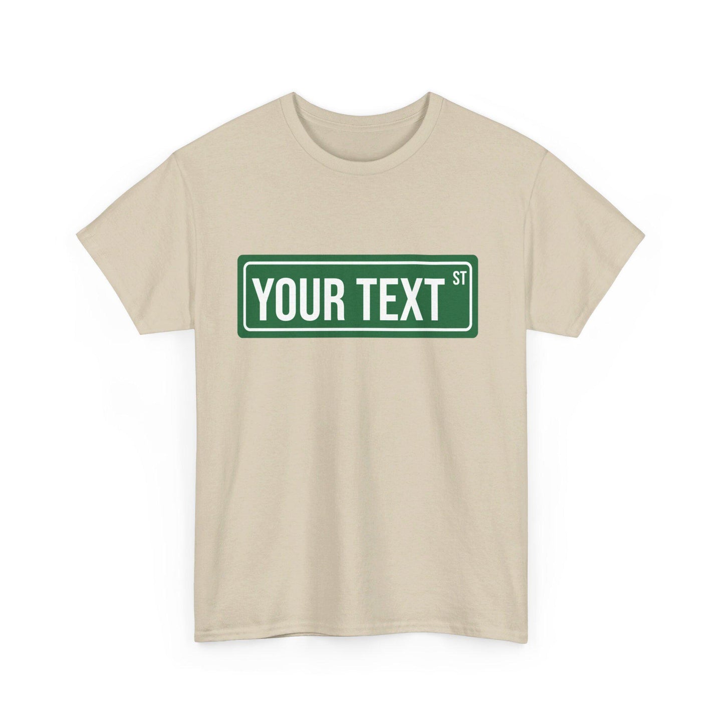 STREET SIGN - CUSTOM Tee