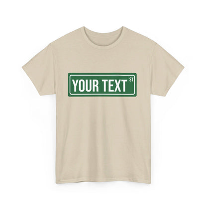 STREET SIGN - CUSTOM Tee