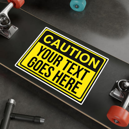 Custom CAUTION Sign - Vinyl Stickers