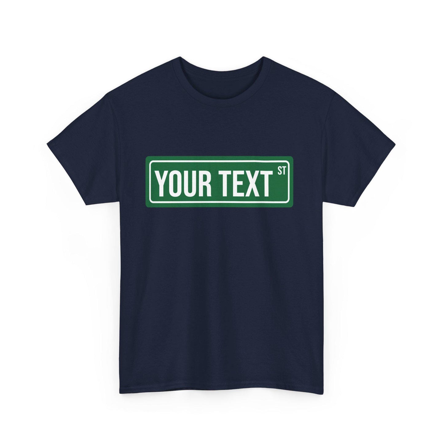 STREET SIGN - CUSTOM Tee