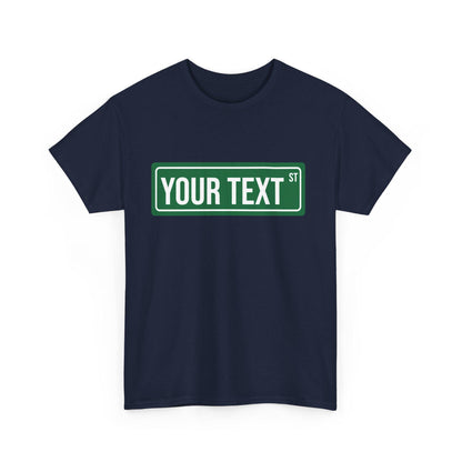 STREET SIGN - CUSTOM Tee