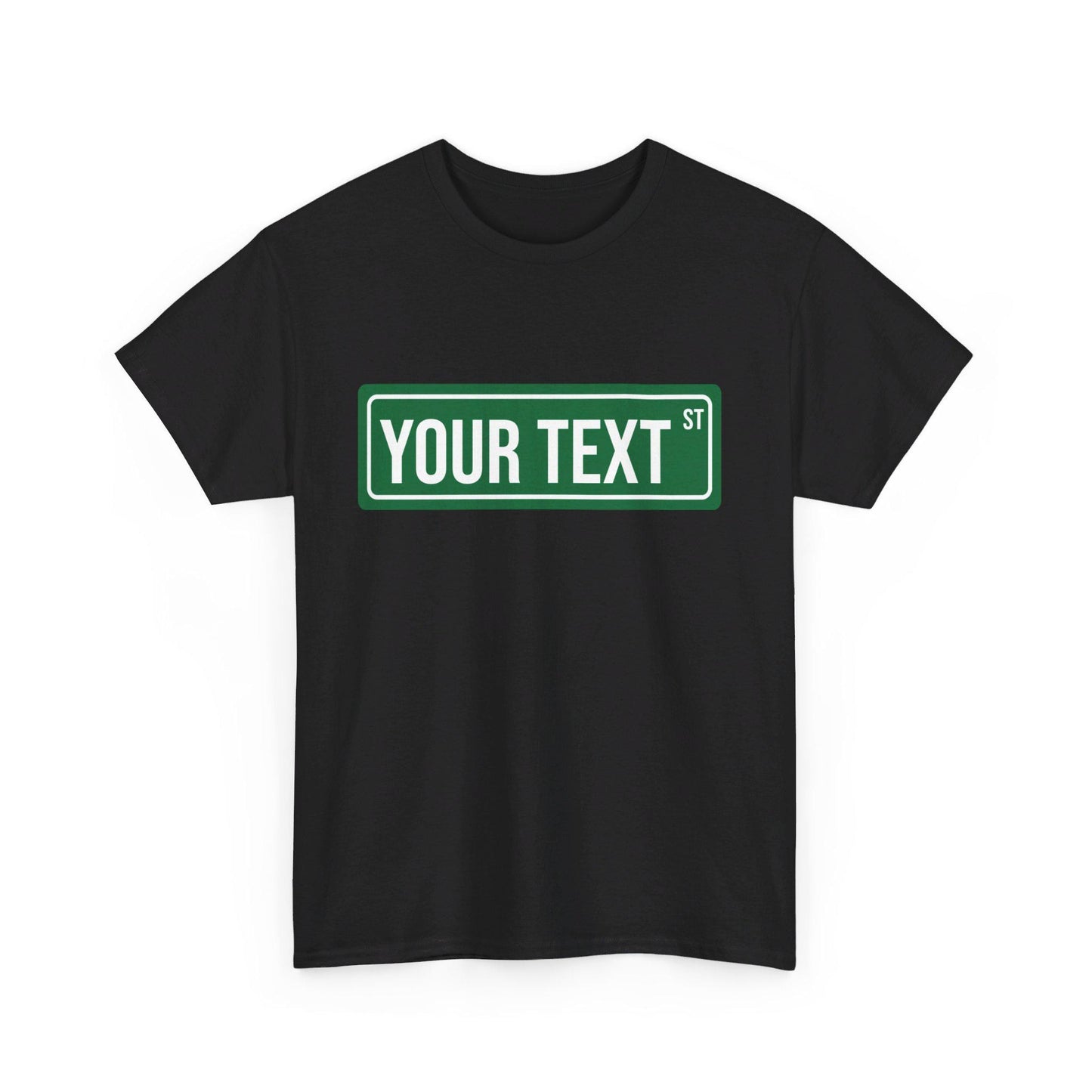 STREET SIGN - CUSTOM Tee