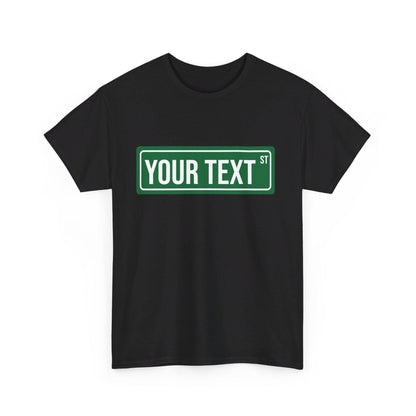STREET SIGN - CUSTOM Tee