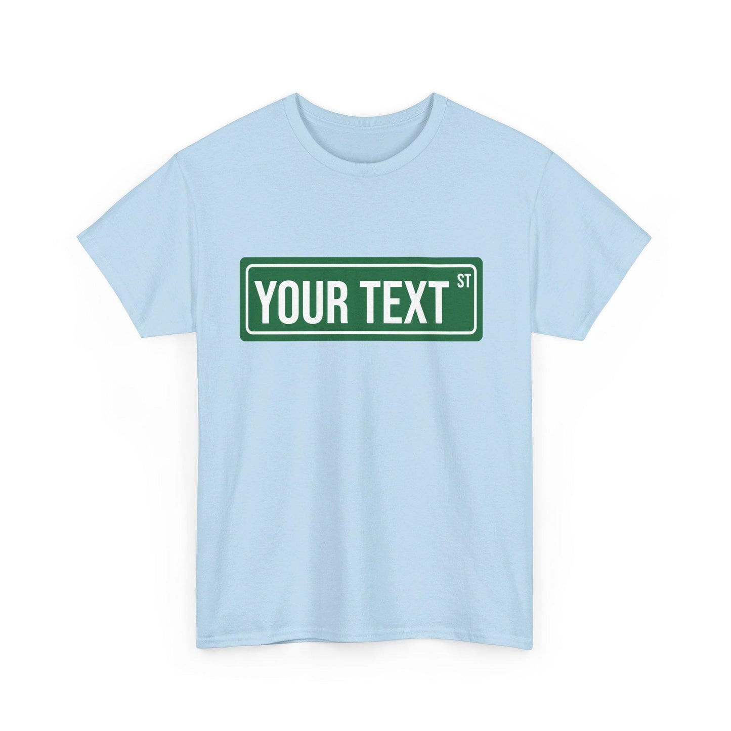 STREET SIGN - CUSTOM Tee