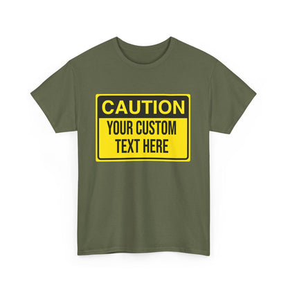 CUSTOM CAUTION SIGN - Tee - All Sizes infant to Adult