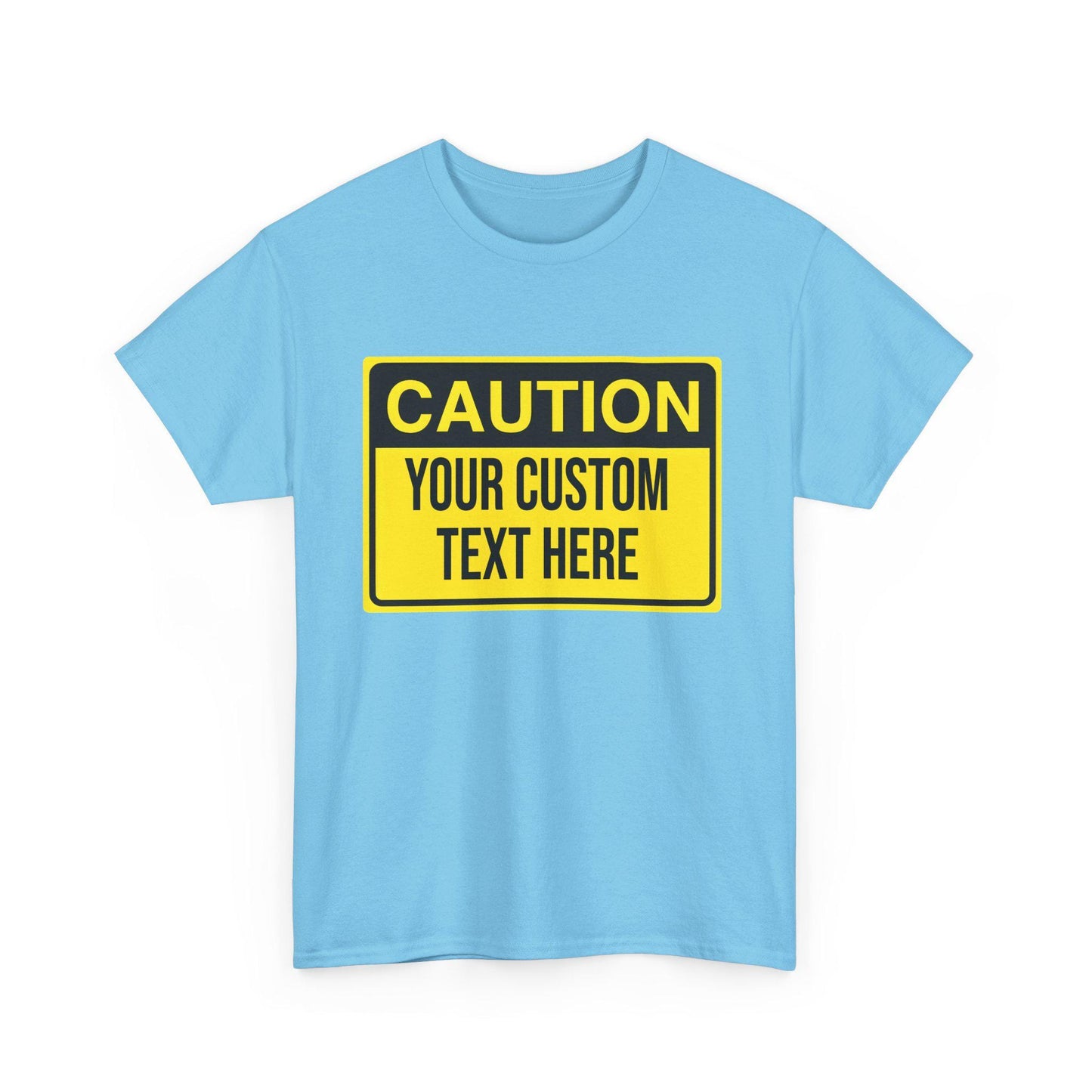 CUSTOM CAUTION SIGN - Tee - All Sizes infant to Adult