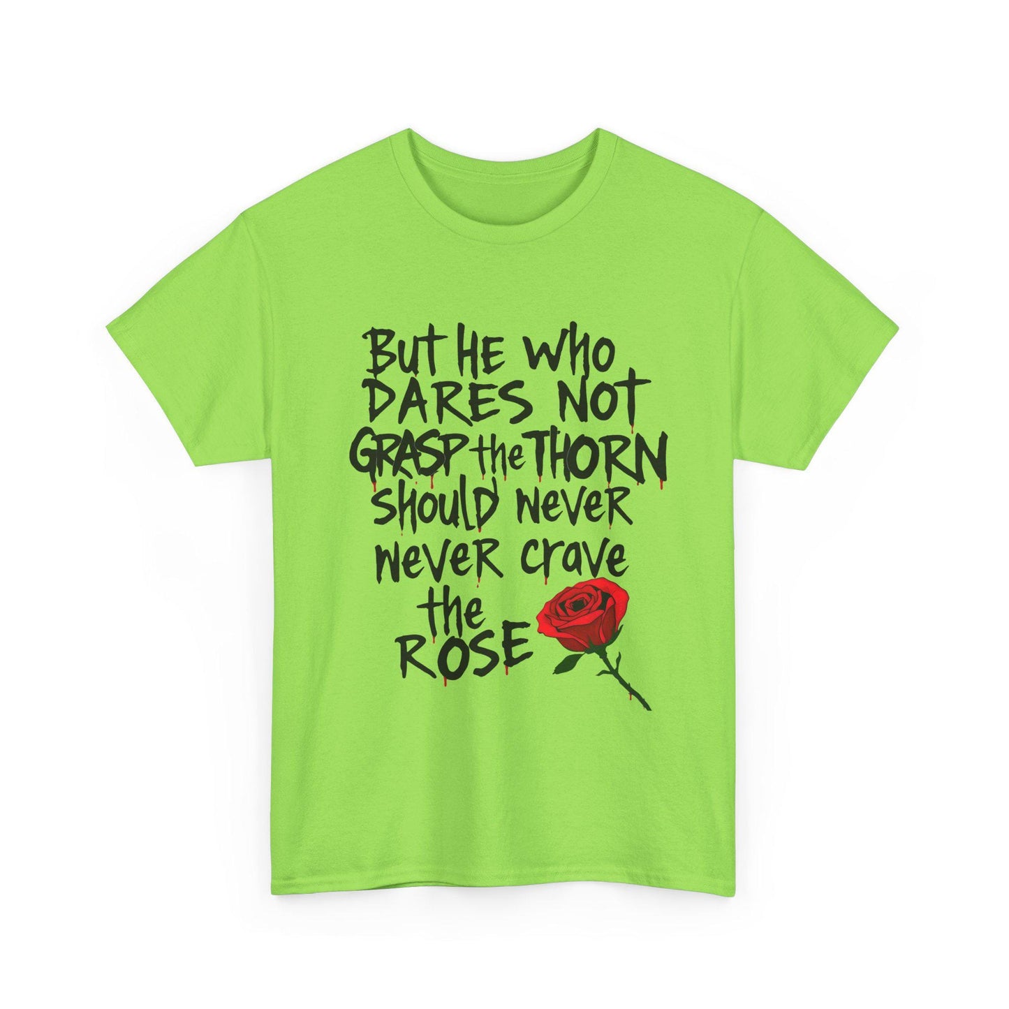 Grasp the Thorn Quote- Rose Series - Tee