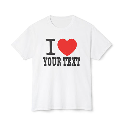 I HEART CUSTOM TEXT - Tee