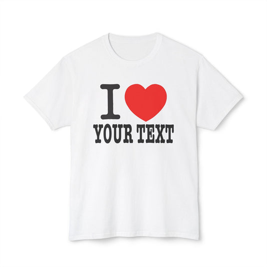 I HEART CUSTOM TEXT - Tee