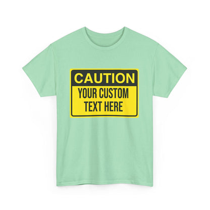 CUSTOM CAUTION SIGN - Tee - All Sizes infant to Adult
