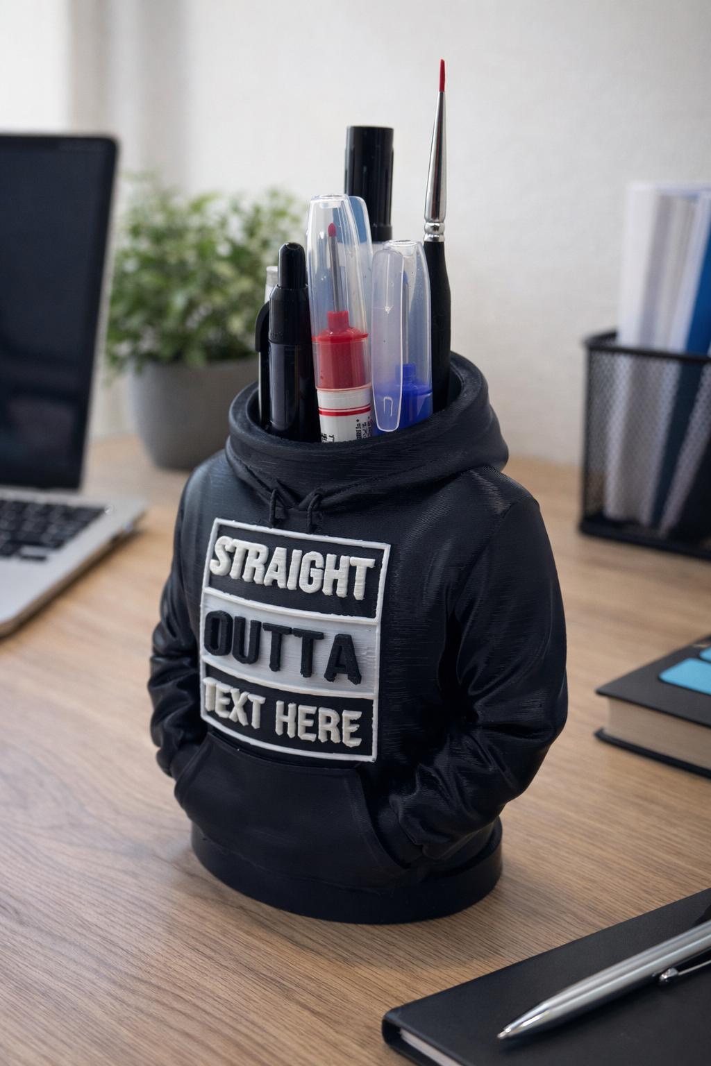 Straight Outta "YOUR TEXT" | Pen Holder – Custom Text Hoodie