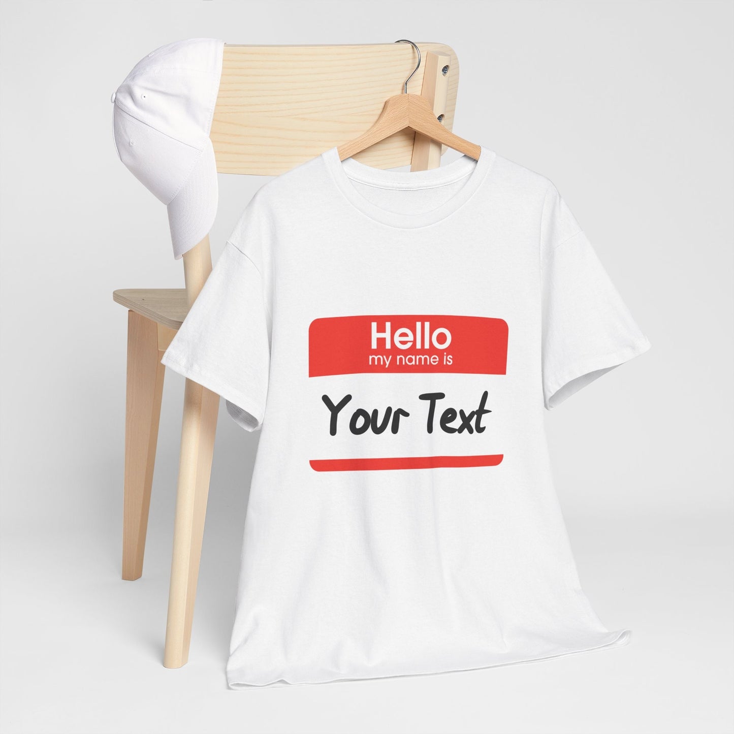 Hello My Name is - CUSTOM TEE