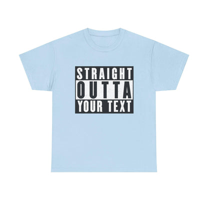 Straight Outta Your Text Tee - Fun Statement T-Shirt, Unisex Cotton Tee, Casual Humor Shirt, Gift for Friends, Everyday Wear