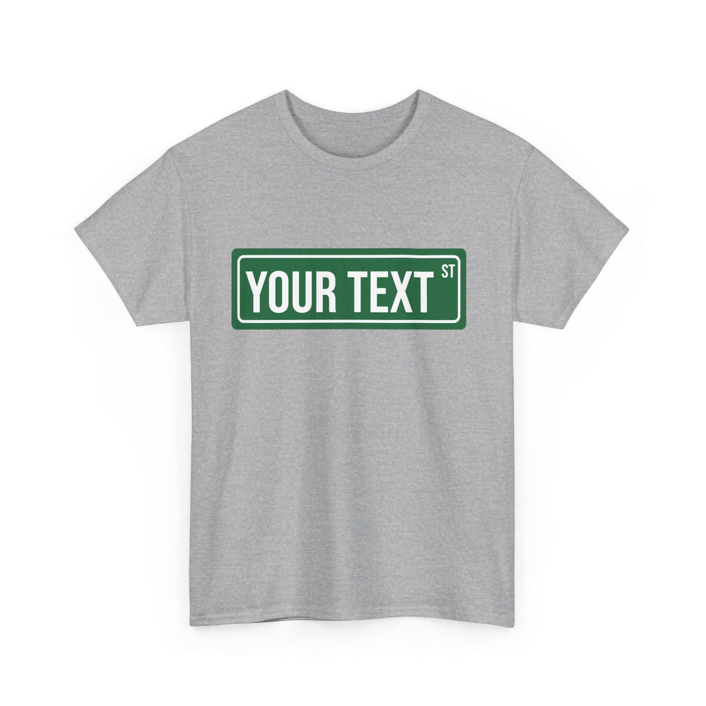 STREET SIGN - CUSTOM Tee