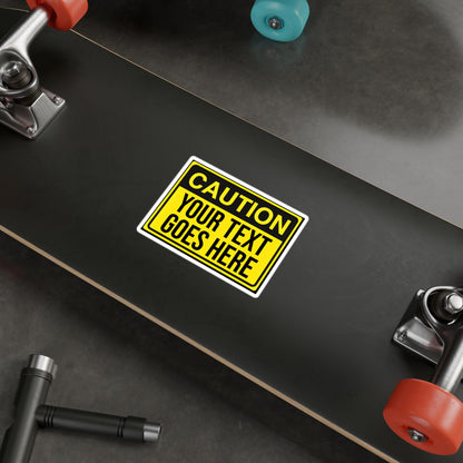 Custom CAUTION Sign - Vinyl Stickers