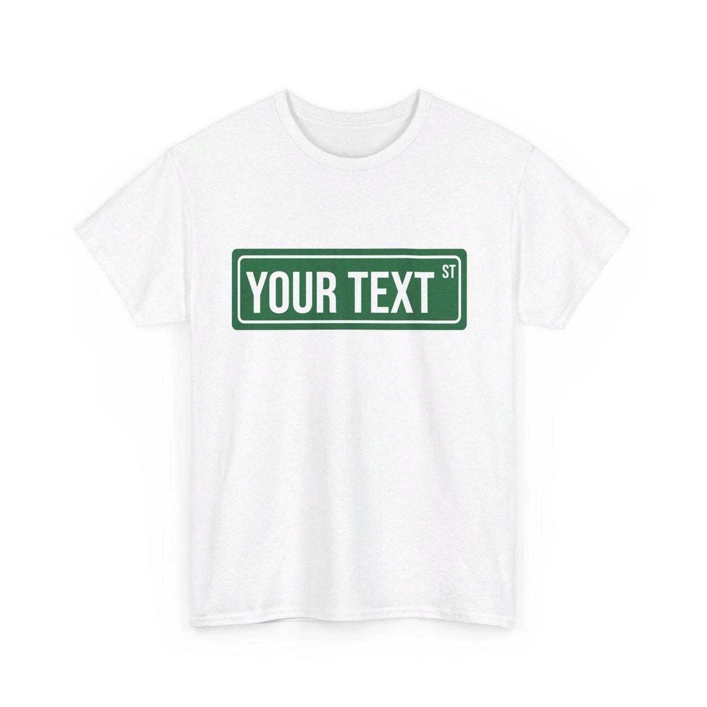 STREET SIGN - CUSTOM Tee