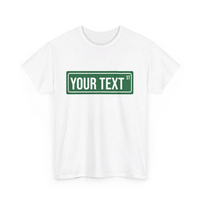 STREET SIGN - CUSTOM Tee