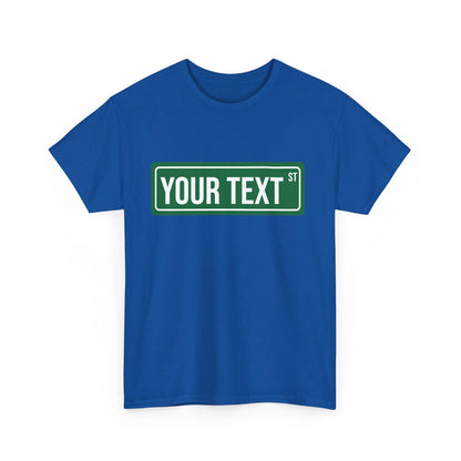 STREET SIGN - CUSTOM Tee